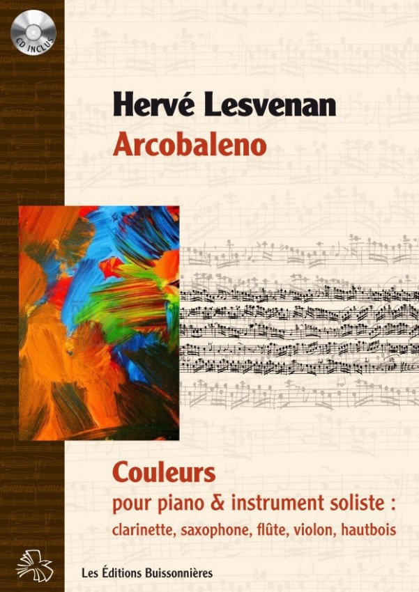 Hervé LESVENAN : Arcobaleno, pour instrument à vent et piano (avec CD) Hervé LESVENAN : Arcobaleno, pour instrument à vent et piano (avec CD)