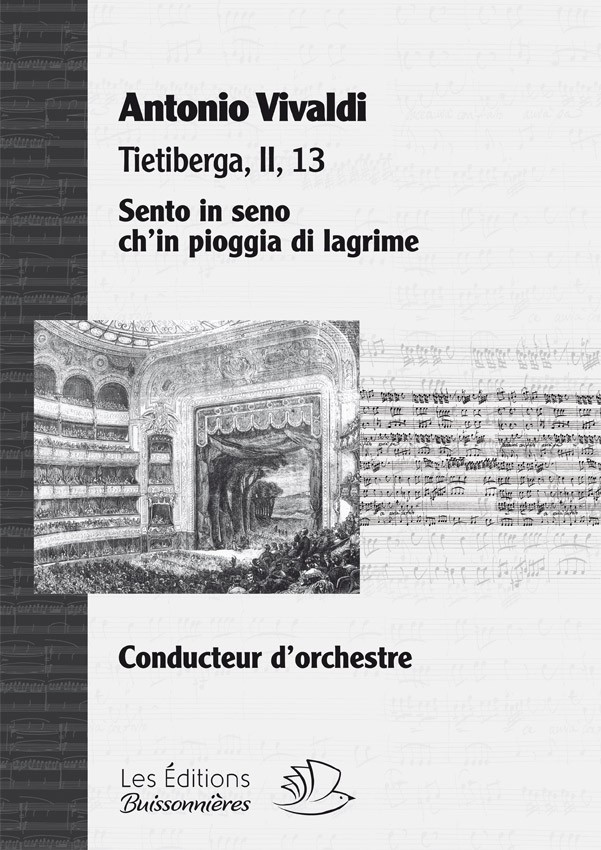 Vivaldi : Sento in seno ch'in pioggia di lagrime (Tietiberga), matériel d'orchestre Vivaldi : Sento in seno ch'in pioggia di lagrime (Tietiberga), matériel d'orchestre