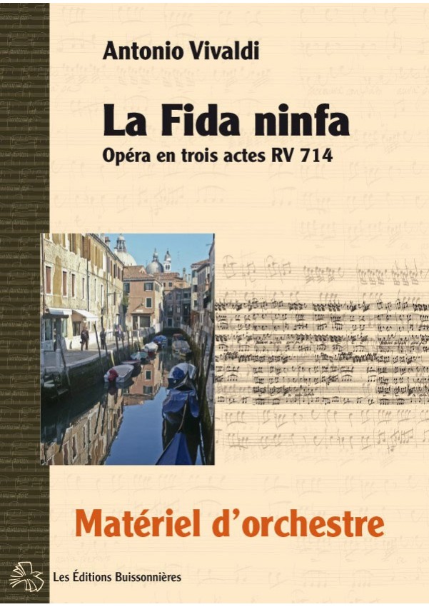 La fida ninfa (opéra de Antonio Vivaldi RV 714) matériel d'orchestre La fida ninfa (opéra de Antonio Vivaldi RV 714) matériel d'orchestre