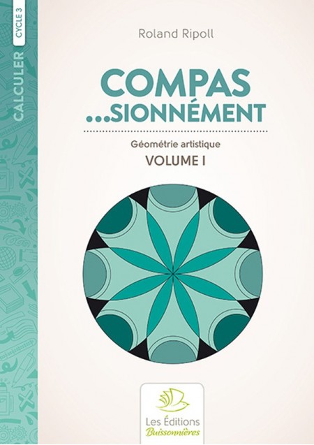 Compas…sionnément, dessin au compas vol. I