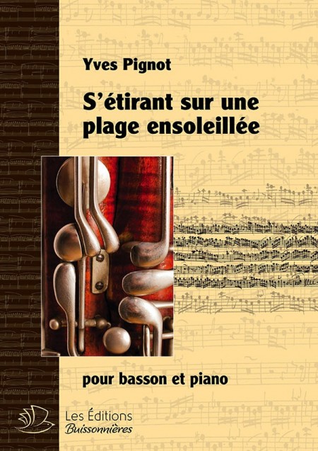 S'étirant sur une plage ensoleillée, pour basson & piano (Yves Pignot)