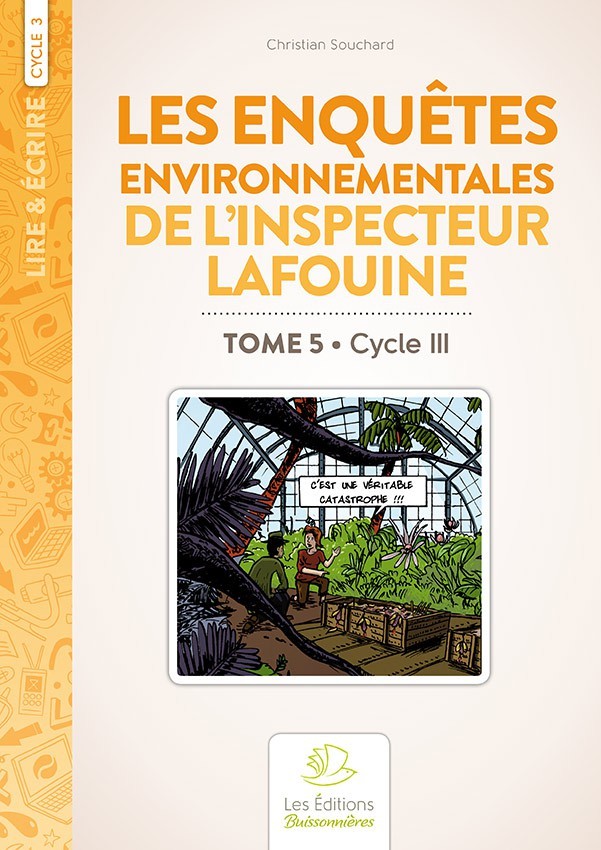 Les enquêtes environnementales de l'inspecteur Lafouine tome 5, CYCLE III Les enquêtes environnementales de l'inspecteur Lafouine tome 5, CYCLE III