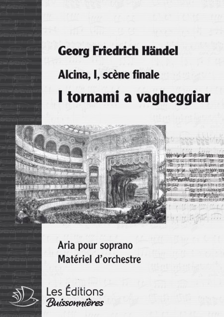 Handel : I tornami a vagheggiar (Alcina), chant & orchestre