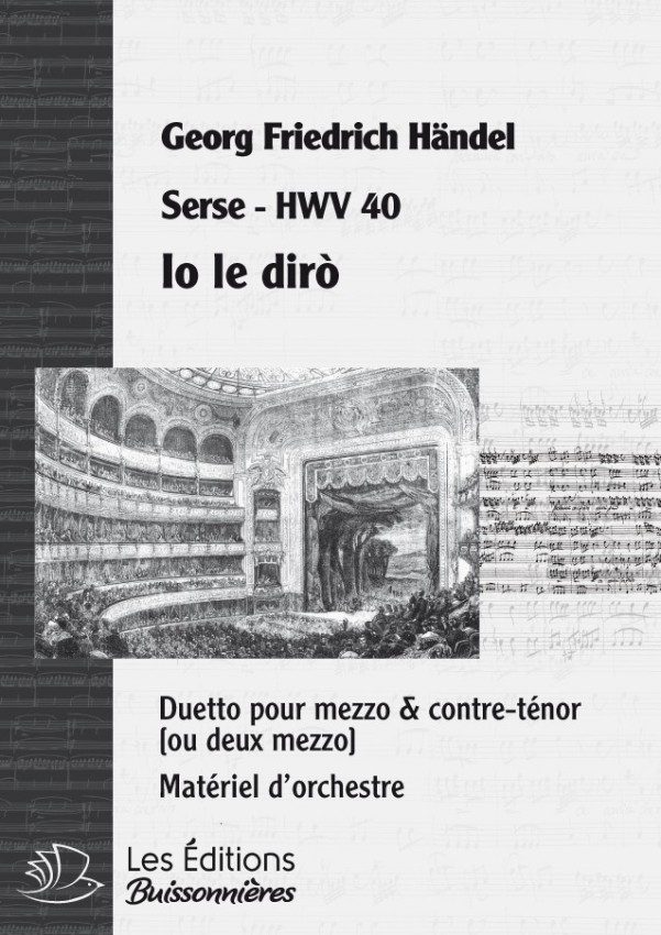 Handel : Io le dirò (Serse), chant et orchestre Handel : Io le dirò (Serse), chant et orchestre