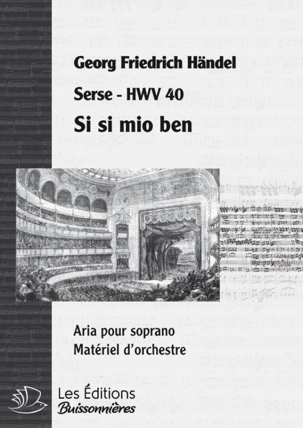 Handel : Si, si, mio ben (Serse), chant et orchestre Handel : Si, si, mio ben (Serse), chant et orchestre
