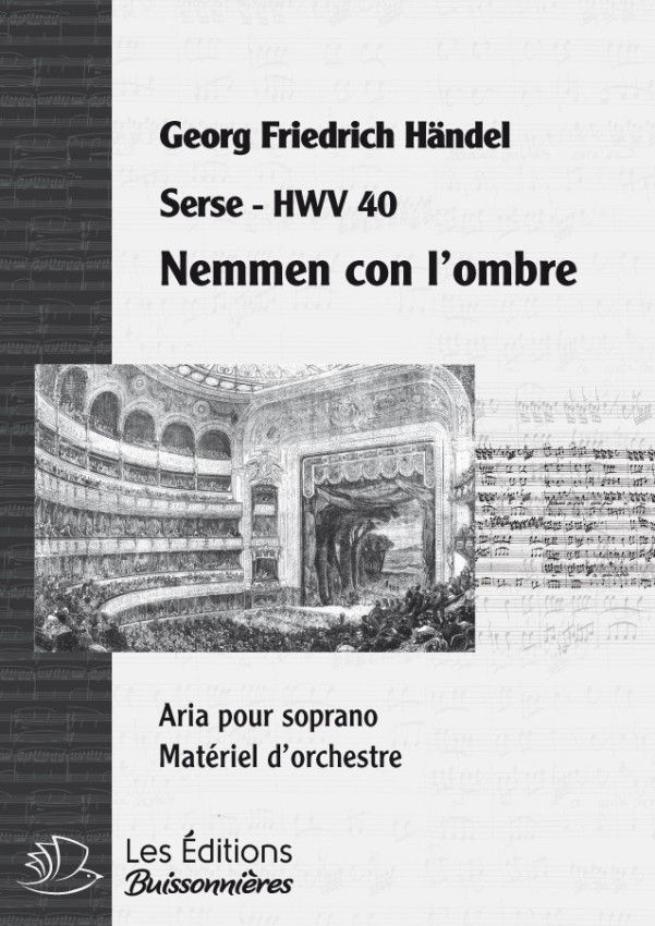 Handel : Nemmen con l'ombre (Serse), chant et orchestre Handel : Nemmen con l'ombre (Serse), chant et orchestre