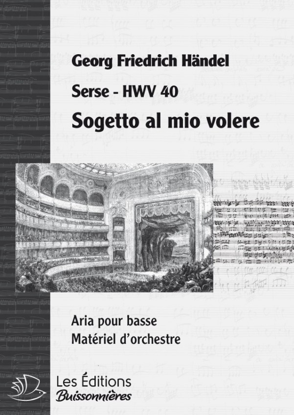 Handel : Sogetto al mio volere (Serse), chant et orchestre Handel : Sogetto al mio volere (Serse), chant et orchestre