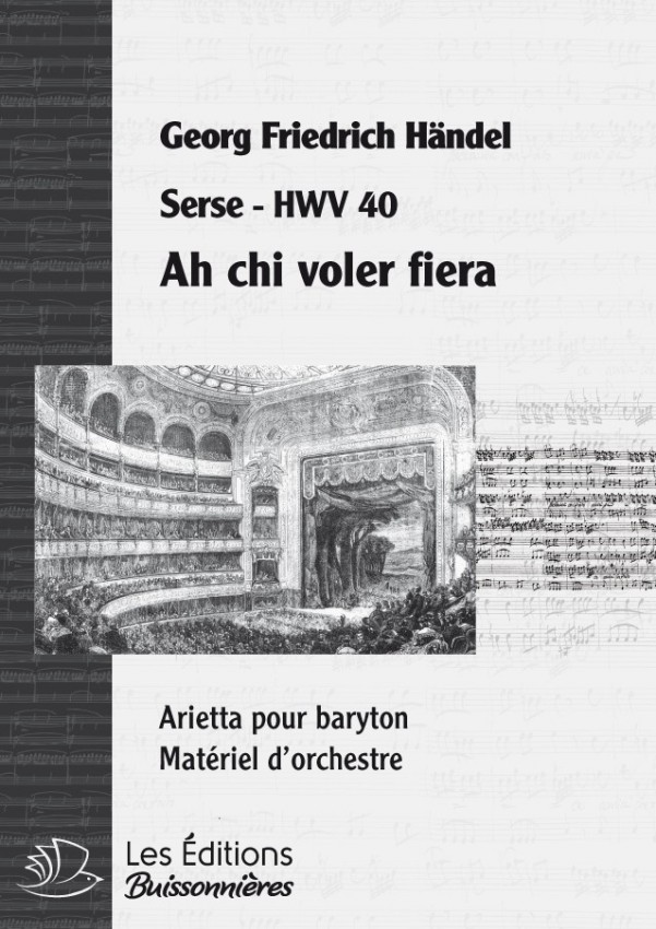 Handel : Ah chi voler fiera (Serse), chant et orchestre Handel : Ah chi voler fiera (Serse), chant et orchestre