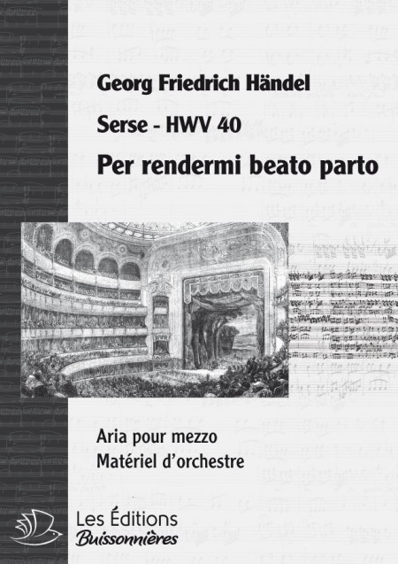 Handel : Per rendermi beato parto (Serse), chant et orchestre