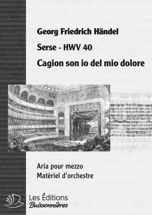 Handel : Cagion son io del mio dolore (Serse), chant et orchestre Handel : Cagion son io del mio dolore (Serse), chant et orchestre
