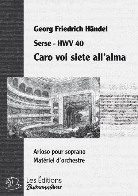 Handel : Caro voi siete all'alma  (Serse), chant et orchestre