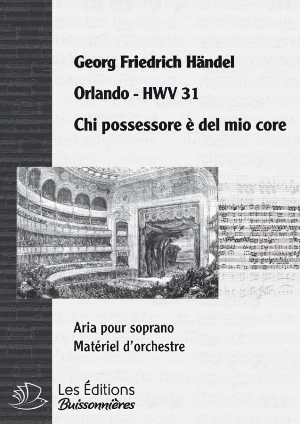 Handel : Chi possessore è del mio core (Orlando), chant et orchestre Handel : Chi possessore è del mio core (Orlando), chant et orchestre
