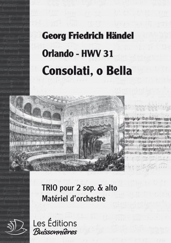 Handel : Consolati, o Bella (Orlando), chant et orchestre Handel : Consolati, o Bella (Orlando), chant et orchestre