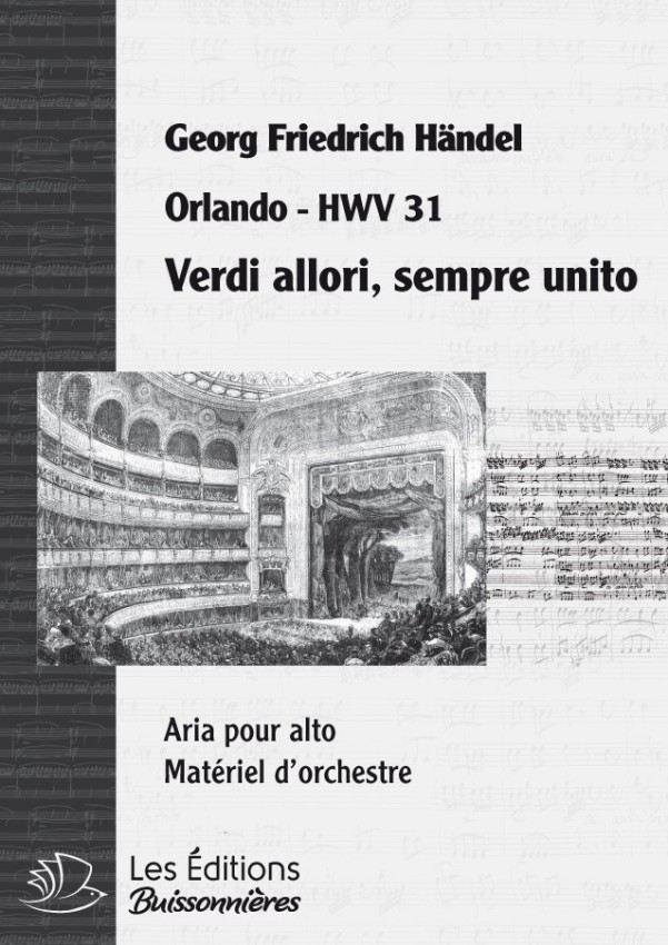 Handel : Verdi allori, sempre unito (Orlando), chant et orchestre Handel : Verdi allori, sempre unito (Orlando), chant et orchestre