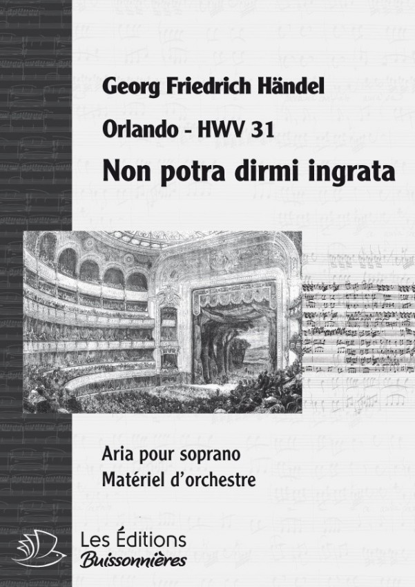 Handel : Non porta dirmi ingrata(Orlando), chant et orchestre