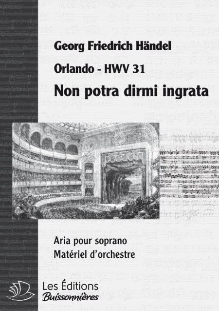Handel : Non porta dirmi ingrata(Orlando), chant et orchestre