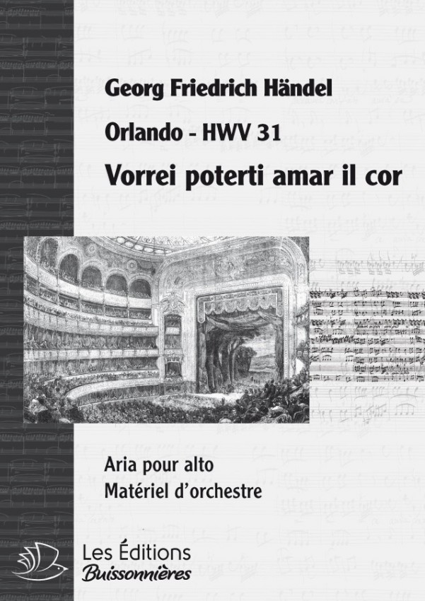 Handel : Vorrei poterti amar il cor (Orlando), chant et orchestre Handel : Vorrei poterti amar il cor (Orlando), chant et orchestre