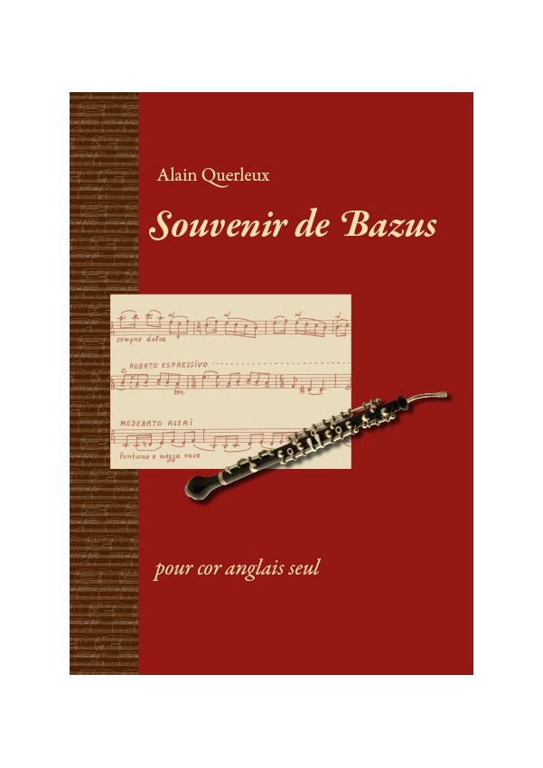 Souvenir de Bazus, Alain Querleux, pour cor anglais Souvenir de Bazus, Alain Querleux, pour cor anglais