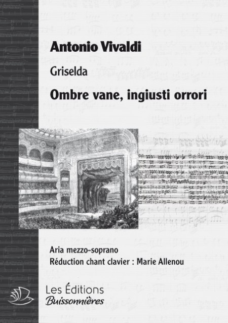 Vivaldi : Ombre vane, ingiusti orrori (Griselda), chant & clavier