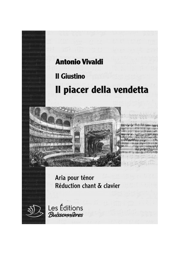 Vivaldi : Il piacer della vendetta (il Giustino), chant & clavier Vivaldi : Il piacer della vendetta (il Giustino), chant & clavier