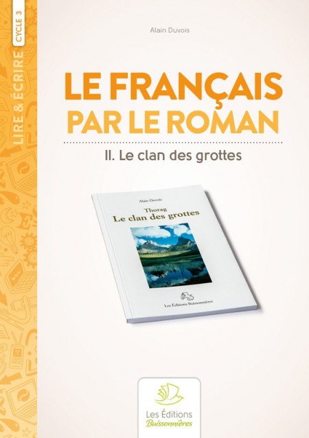 Le français par le roman [I]Thorag, le clan des grottes[/I]