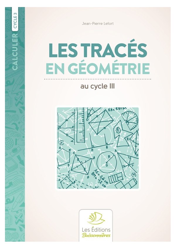 Les tracés en géométrie au cycle 3 Les tracés en géométrie au cycle 3