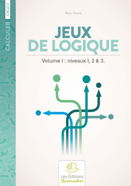 Jeux de logique au cycle 3 (vol. I)