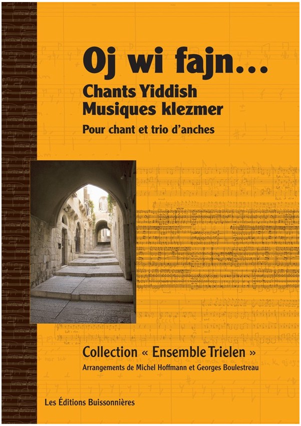 Oj wi fajn? Chants Yiddish & Musiques klezmer - pour chant et trio d?anches