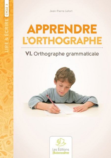 Apprendre l'orthographe ? Orthographe grammaticale