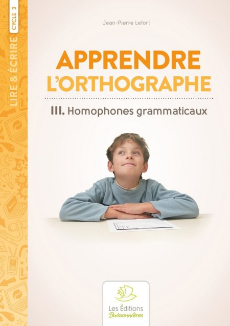 Apprendre l'orthographe - Les Homophones Grammaticaux